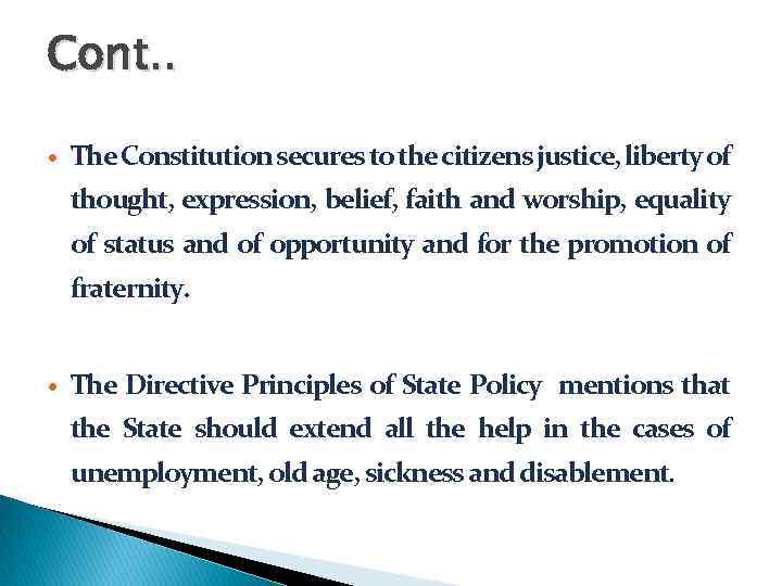 Cont. . The Constitution secures to the citizens justice, liberty of thought, expression, belief,