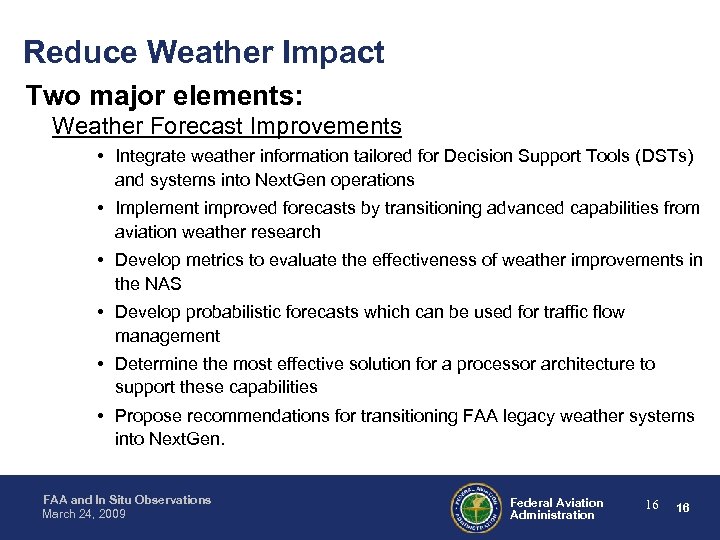 Reduce Weather Impact Two major elements: Weather Forecast Improvements • Integrate weather information tailored