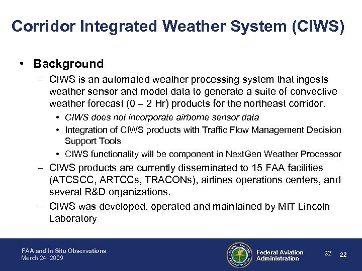 Corridor Integrated Weather System (CIWS) • Background – CIWS is an automated weather processing