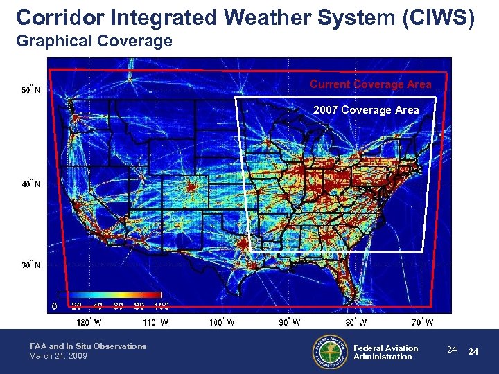 Corridor Integrated Weather System (CIWS) Graphical Coverage Current Coverage Area 2007 Coverage Area FAA