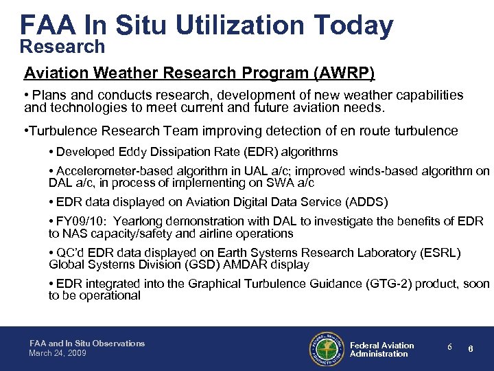 FAA In Situ Utilization Today Research Aviation Weather Research Program (AWRP) • Plans and