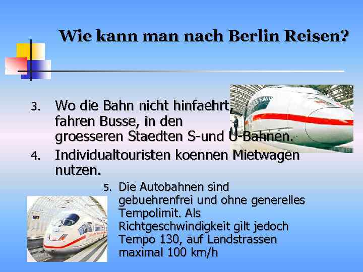 Wie kann man nach Berlin Reisen? Wo die Bahn nicht hinfaehrt, fahren Busse, in