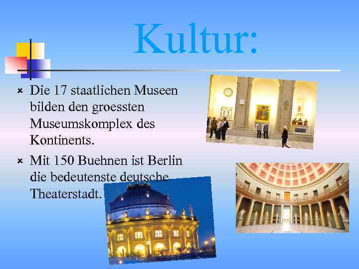 Kultur: Die 17 staatlichen Museen bilden groessten Museumskomplex des Kontinents. û Mit 150 Buehnen
