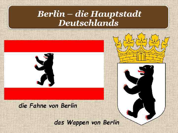 die Fahne von Berlin das Wappen von Berlin 