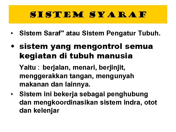 SISTEM SYARAF • Sistem Saraf