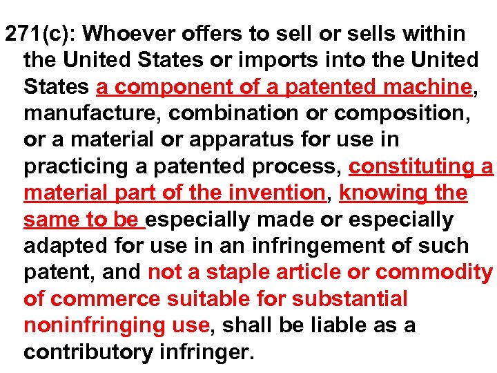 271(c): Whoever offers to sell or sells within the United States or imports into