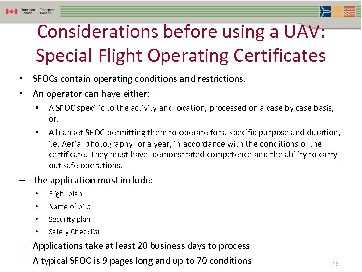 Considerations before using a UAV: Special Flight Operating Certificates • SFOCs contain operating conditions