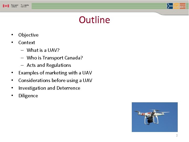 Outline • Objective • Context – What is a UAV? – Who is Transport