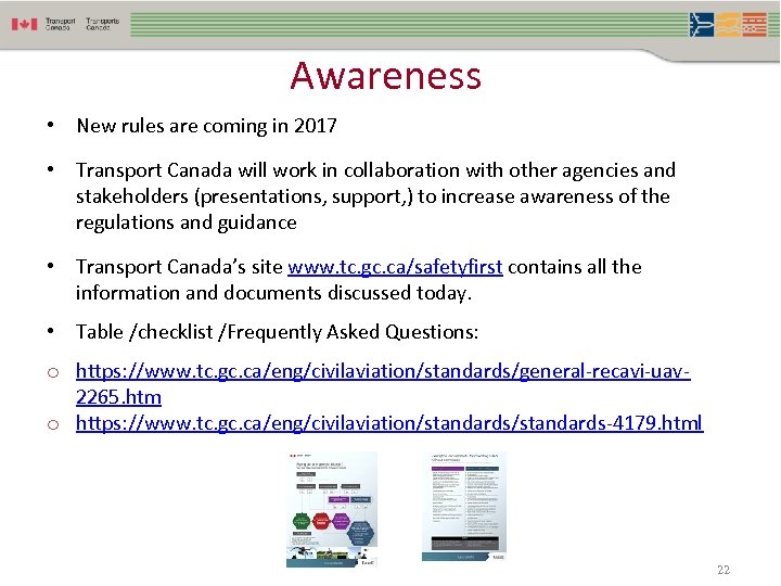 Awareness • New rules are coming in 2017 • Transport Canada will work in