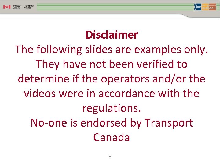 Disclaimer The following slides are examples only. They have not been verified to determine