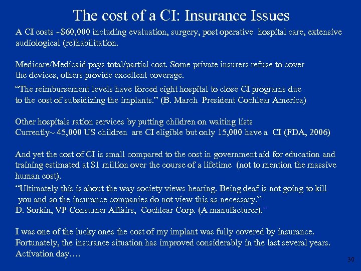 The cost of a CI: Insurance Issues A CI costs ~$60, 000 including evaluation,