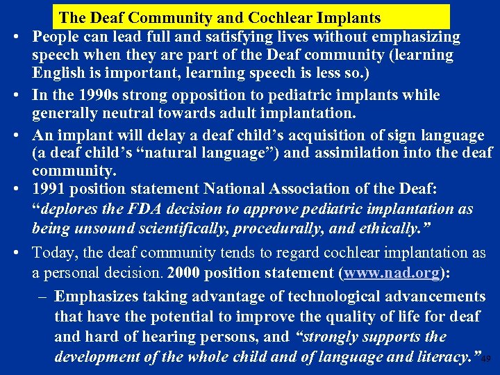  • • • The Deaf Community and Cochlear Implants People can lead full