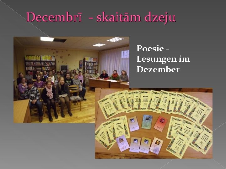 Decembrī - skaitām dzeju Poesie - Lesungen im Dezember 