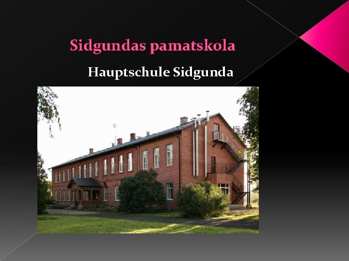 Sidgundas pamatskola Hauptschule Sidgunda 