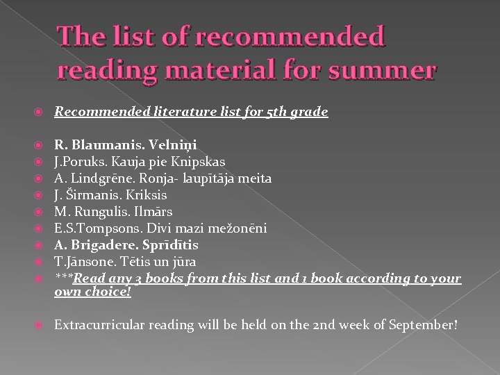 The list of recommended reading material for summer Recommended literature list for 5 th