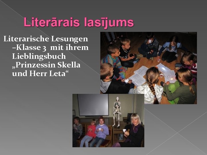 Literārais lasījums Literarische Lesungen –Klasse 3 mit ihrem Lieblingsbuch „Prinzessin Skella und Herr Leta“