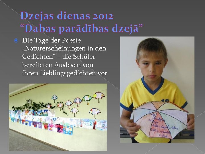 Dzejas dienas 2012 “Dabas parādības dzejā” Die Tage der Poesie „Naturerscheinungen in den Gedichten“