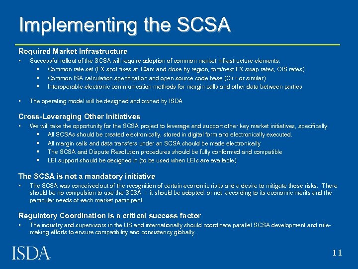 Implementing the SCSA Required Market Infrastructure • Successful rollout of the SCSA will require