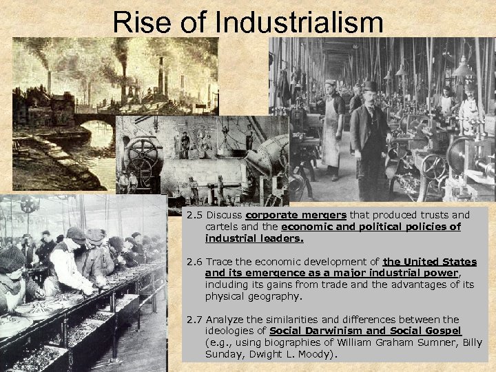 Rise of Industrialism 2. 5 Discuss corporate mergers that produced trusts and cartels and