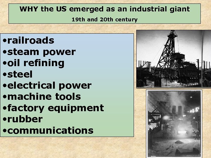 WHY the US emerged as an industrial giant 19 th and 20 th century