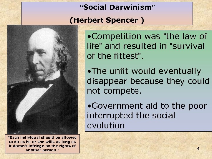 “Social Darwinism” (Herbert Spencer ) • Competition was “the law of life” and resulted