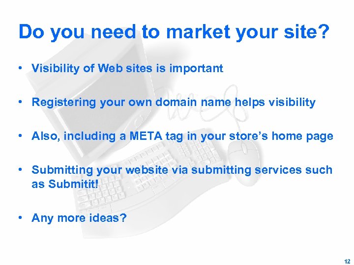 Do you need to market your site? • Visibility of Web sites is important