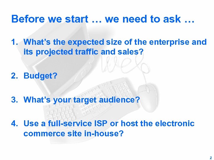 Before we start … we need to ask … 1. What’s the expected size