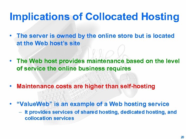 Implications of Collocated Hosting • The server is owned by the online store but