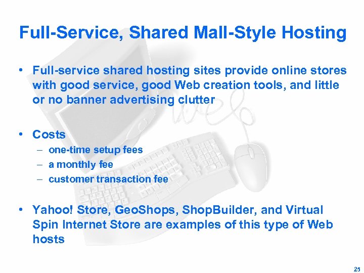 Full-Service, Shared Mall-Style Hosting • Full-service shared hosting sites provide online stores with good
