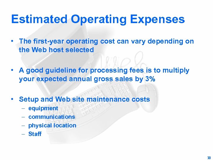 Estimated Operating Expenses • The first-year operating cost can vary depending on the Web