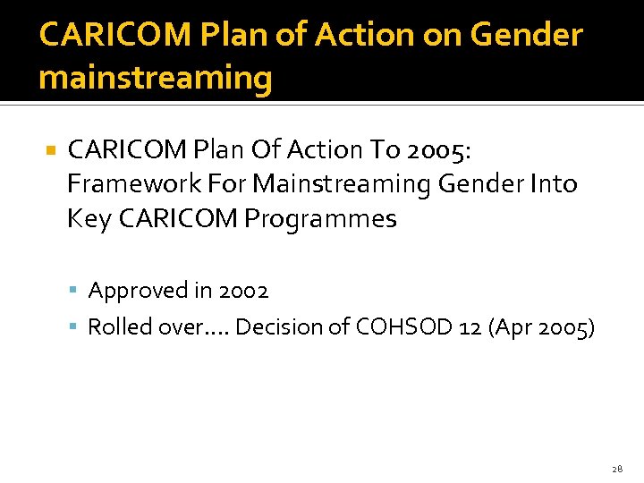 CARICOM Plan of Action on Gender mainstreaming CARICOM Plan Of Action To 2005: Framework