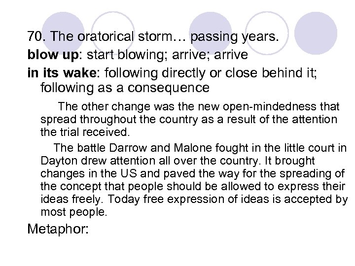 70. The oratorical storm… passing years. blow up: start blowing; arrive in its wake: