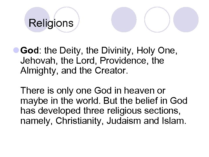 Religions l God: the Deity, the Divinity, Holy One, Jehovah, the Lord, Providence, the