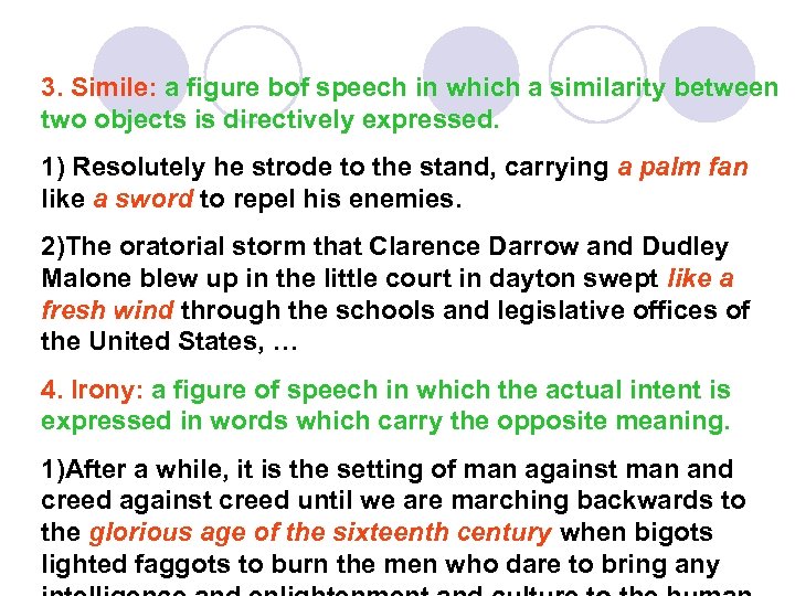 3. Simile: a figure bof speech in which a similarity between two objects is