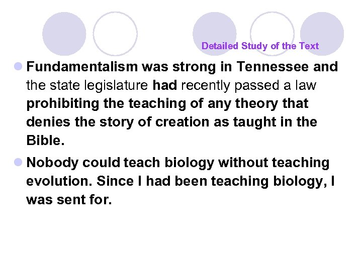 Detailed Study of the Text l Fundamentalism was strong in Tennessee and the state