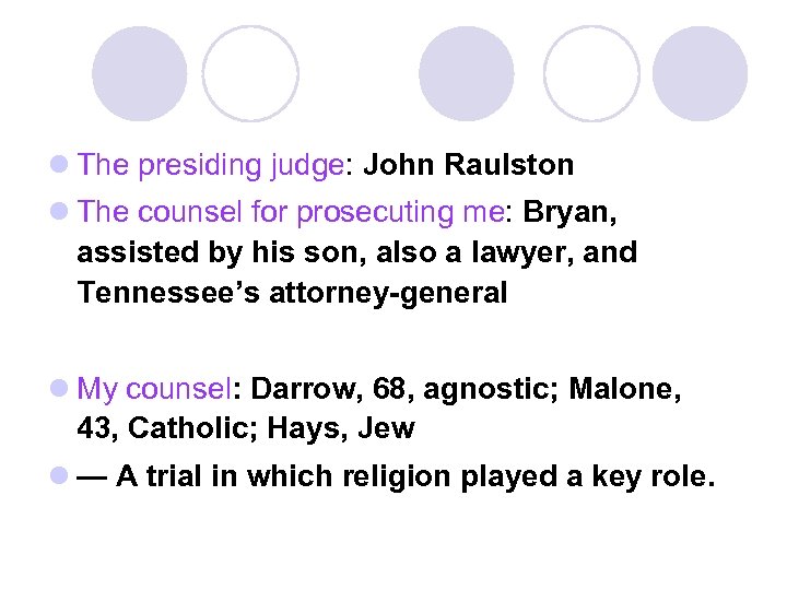 l The presiding judge: John Raulston l The counsel for prosecuting me: Bryan, assisted