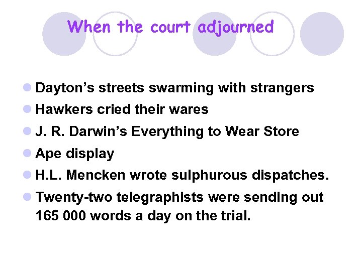 When the court adjourned l Dayton’s streets swarming with strangers l Hawkers cried their