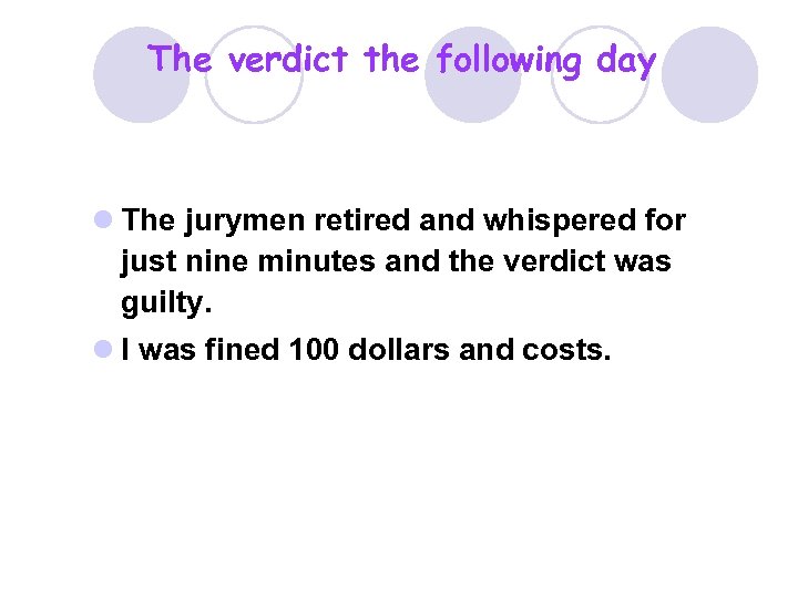 The verdict the following day l The jurymen retired and whispered for just nine