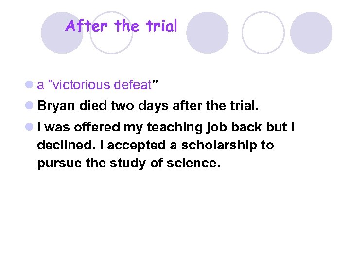 After the trial l a “victorious defeat” l Bryan died two days after the