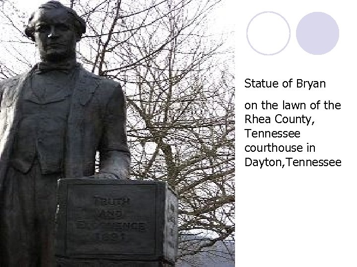 Statue of Bryan on the lawn of the Rhea County, Tennessee courthouse in Dayton,