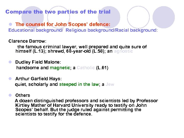 Compare the two parties of the trial l The counsel for John Scopes’ defence: