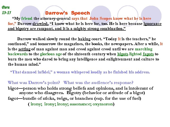 Para 13 -15 Darrow’s Speech “My friend the attorney-general says that John Scopes know