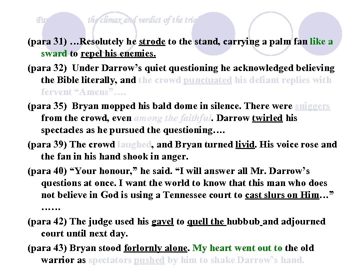 Paras 29 -44: the climax and verdict of the trial (para 31) …Resolutely he