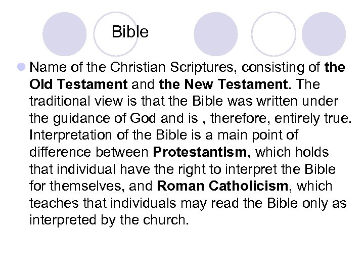 Bible l Name of the Christian Scriptures, consisting of the Old Testament and the