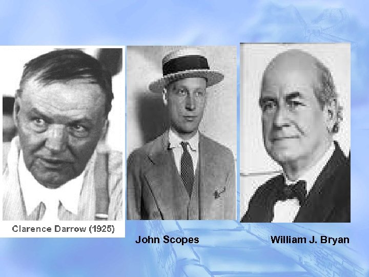 John Scopes William J. Bryan 