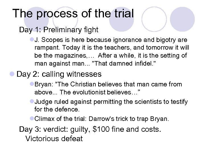 The process of the trial Day 1: Preliminary fight l. J. Scopes is here