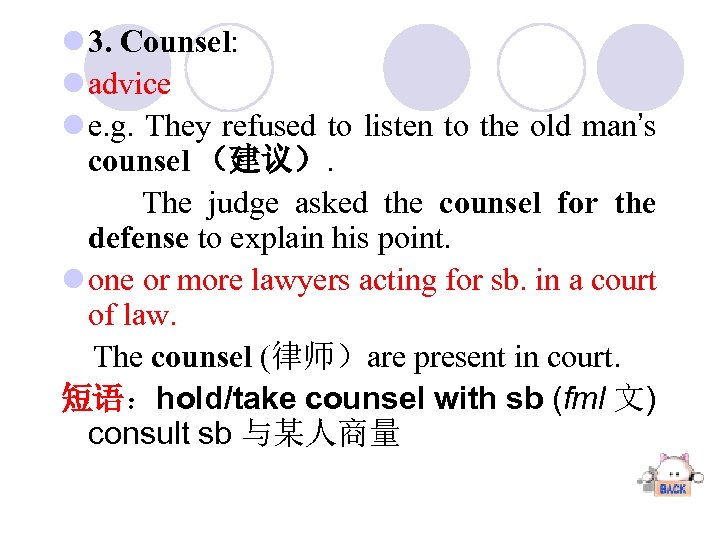 l 3. Counsel: l advice l e. g. They refused to listen to the