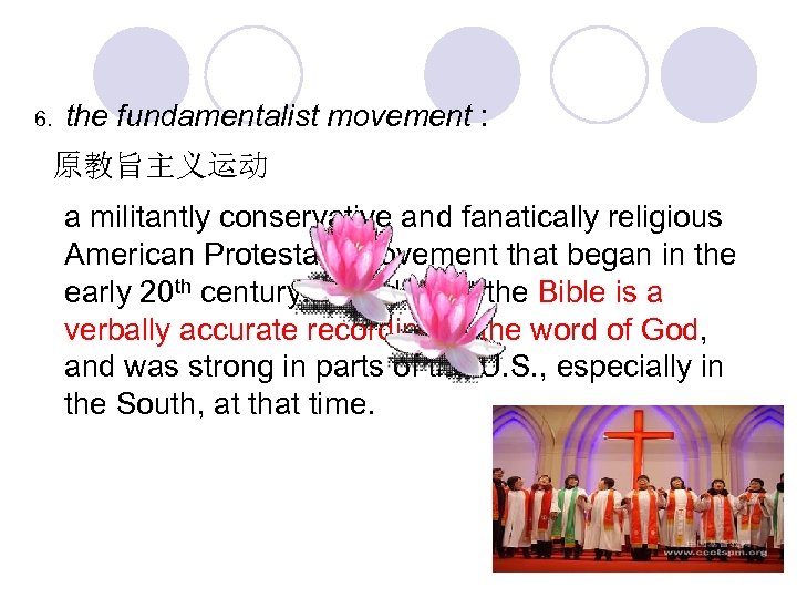 6. the fundamentalist movement : 原教旨主义运动 a militantly conservative and fanatically religious American Protestant