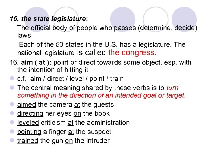 15. the state legislature: The official body of people who passes (determine, decide) laws.