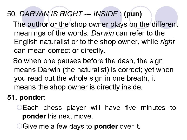 50. DARWIN IS RIGHT --- INSIDE : (pun) The author or the shop owner